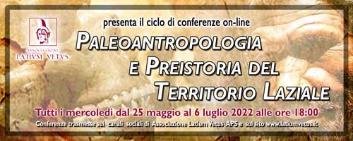 Paleoantropologia e Preistoria del territorio Laziale – Conferenze 2022