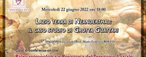 Lazio terra di Neanderthal – Conferenza (22/06/2022)