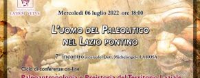 L’uomo del Paleolitico nel Lazio pontino – Conferenza (06/07/2022)