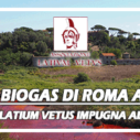 A Pomezia, la terza biogas di Roma. Latium Vetus impugna al TAR (16 aprile 2024)