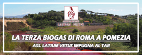 A Pomezia, la terza biogas di Roma. Latium Vetus impugna al TAR (16 aprile 2024)