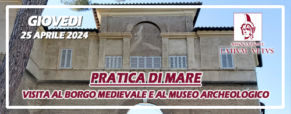 Visita al Borgo medievale di Pratica di Mare e al museo archeologico (25 aprile 2024)