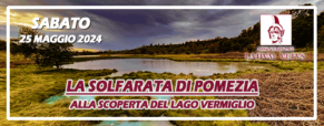 Archeotrekking al lago vermiglio della Solfarata (25 maggio 2024)